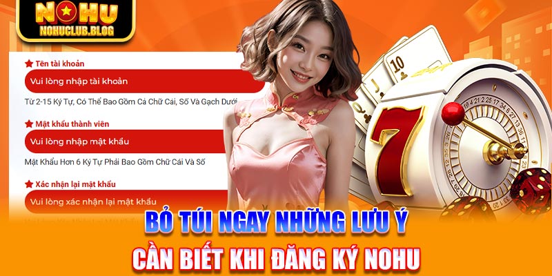 Bỏ túi ngay những lưu ý cần biết khi đăng ký Nohu