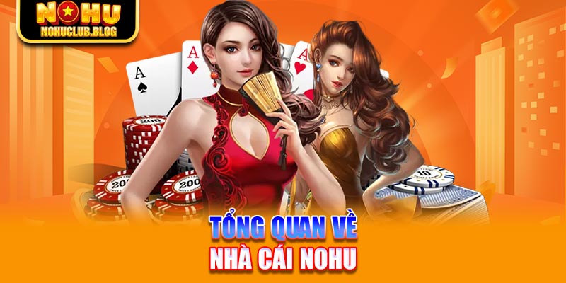 Tổng quan về nhà cái Nohu