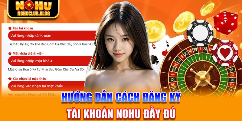 Hướng dẫn cách đăng ký tài khoản Nohu đầy đủ